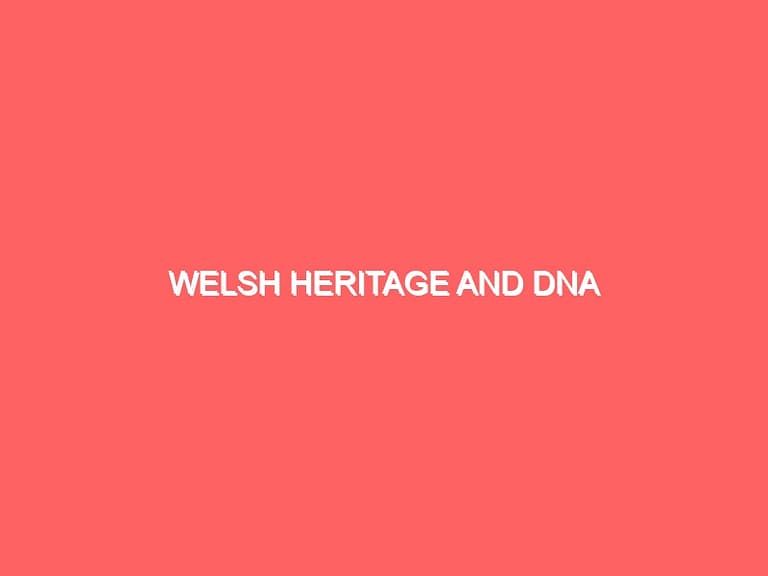 Welsh Heritage and DNA - Morgan Plantagenet: Ancestral Cryptology and ...