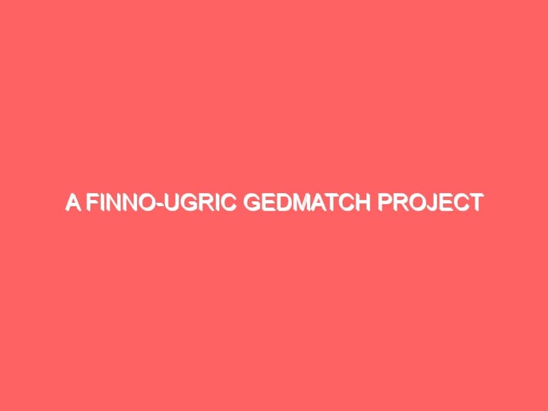 A Finno Ugric GEDmatch project