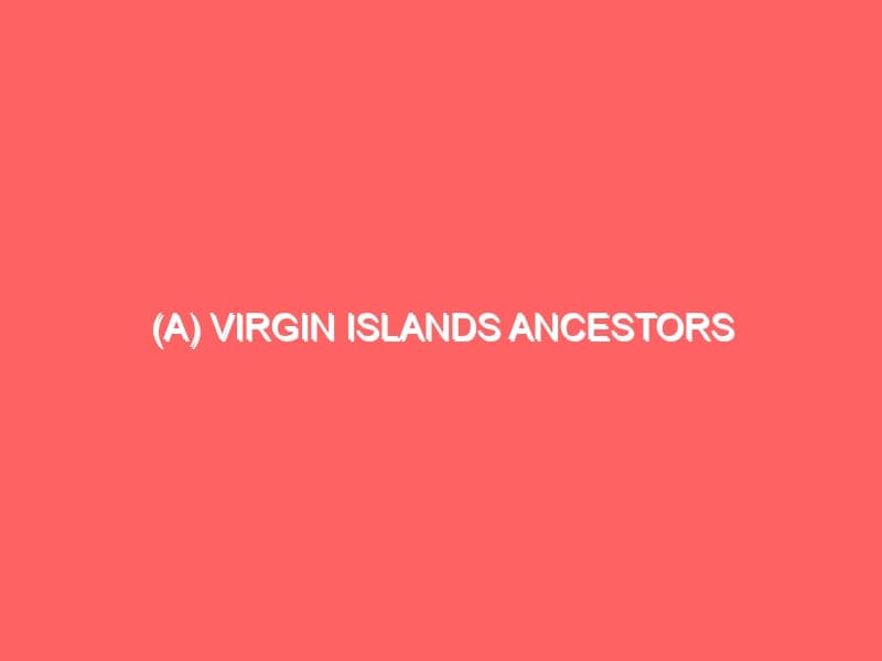 A Virgin Islands Ancestors