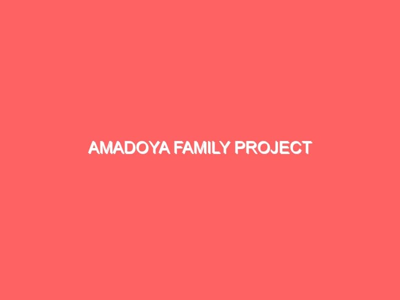 Amadoya Family Project