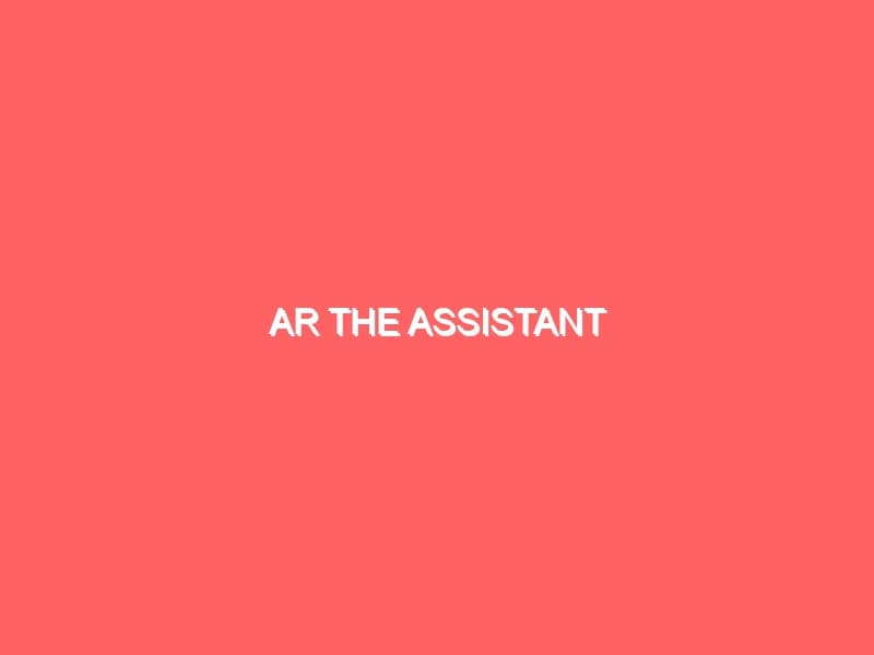 AR The Assistant
