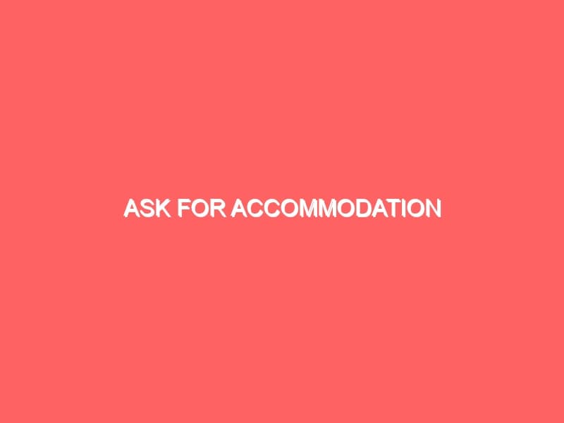 Ask for Accommodation