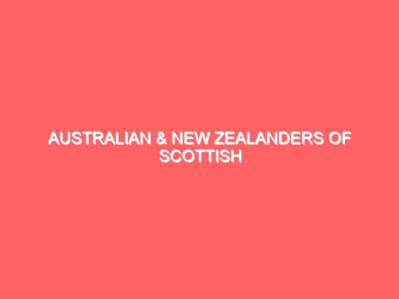 Australian New Zealanders of Scottish Ancestry