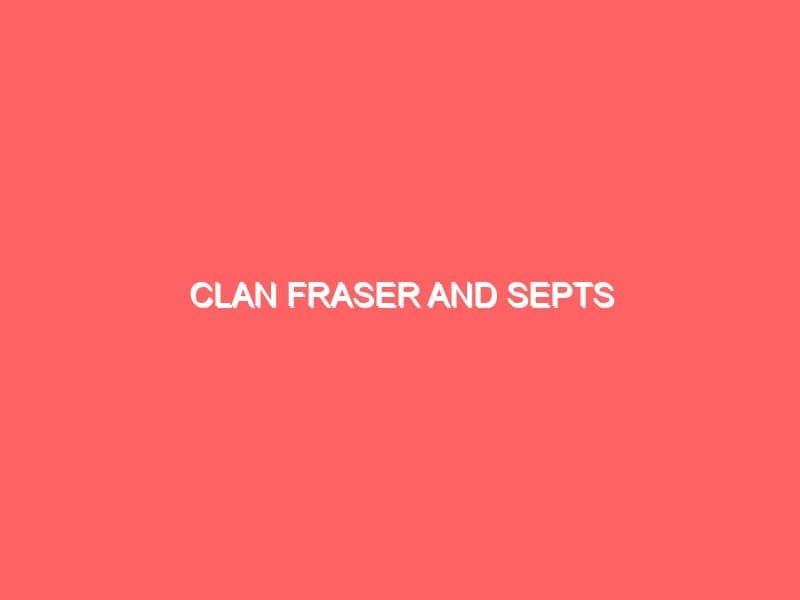 Clan Fraser and septs
