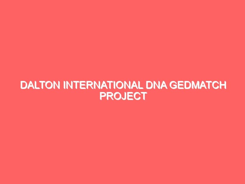 Dalton International DNA GEDmatch Project