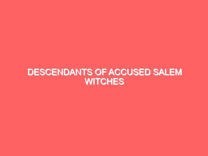 Descendants of Accused Salem Witches