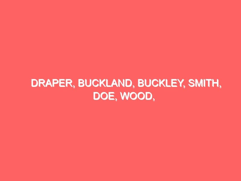 Draper Buckland Buckley Smith Doe Wood Woods Lee Loveridge Curtis Early Cooper Hearn Williams Taylor Beldam Lock Dennis Gregory Green Scarrot Gray Stanley Berry Burton Pierce Charlotte Scamp Baker Pateman Mills Jeffery Jeffs