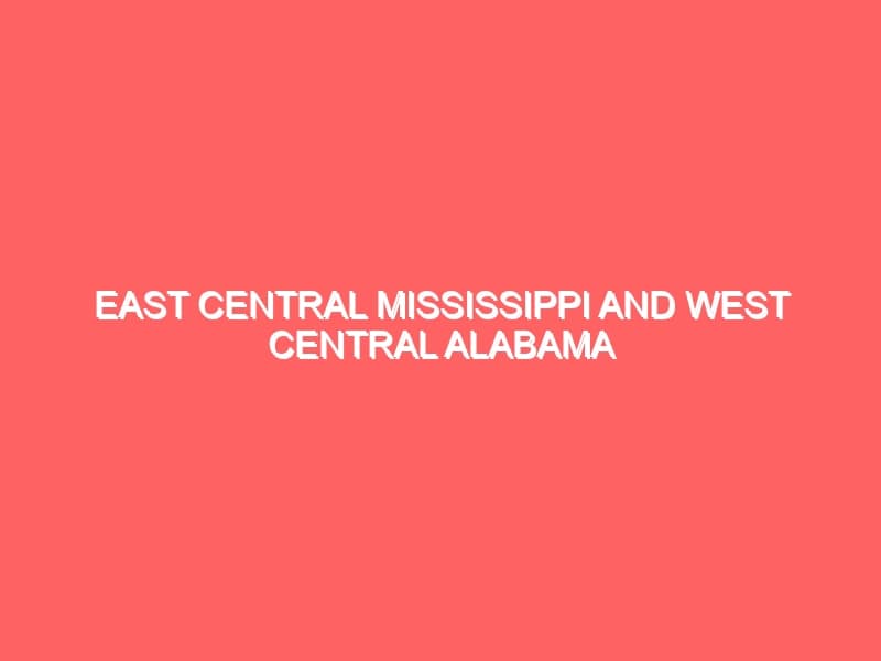 East Central Mississippi and West Central Alabama Ancestry