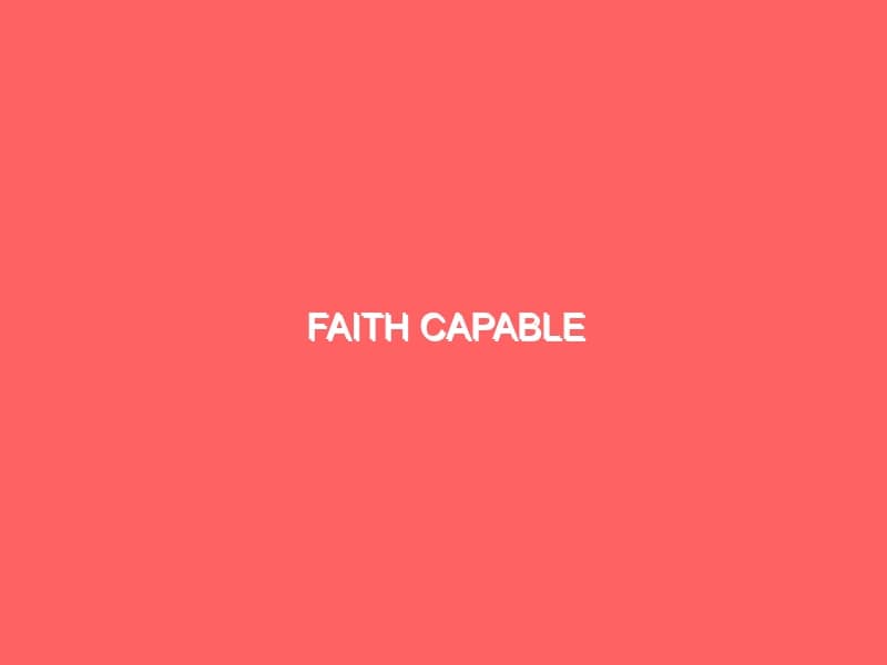 Faith Capable