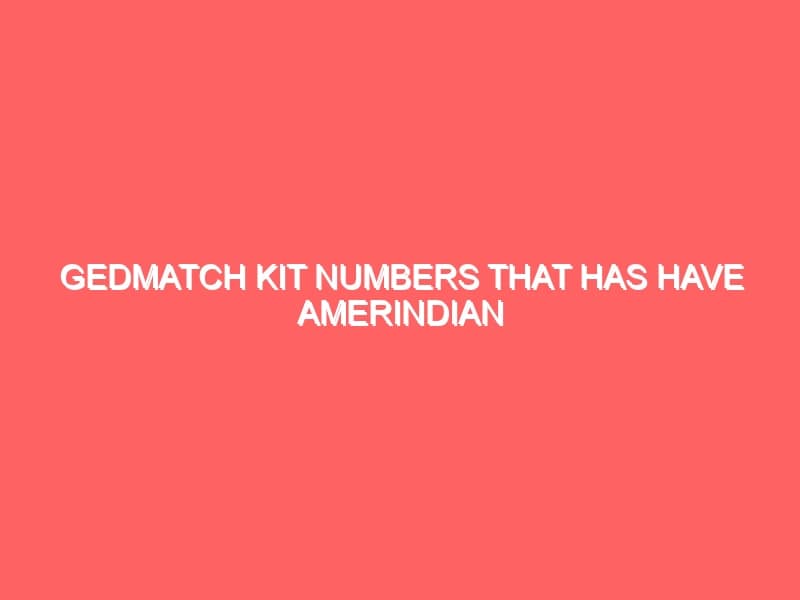 Gedmatch kit numbers that has have Amerindian