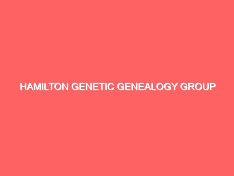 Hamilton Genetic Genealogy Group