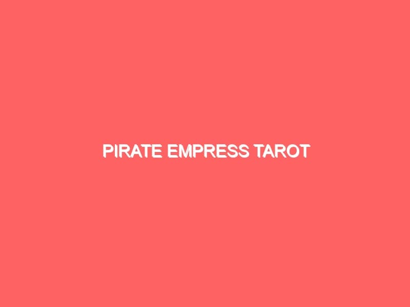 Pirate Empress Tarot