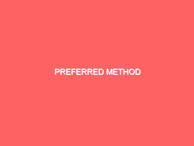 Preferred Method