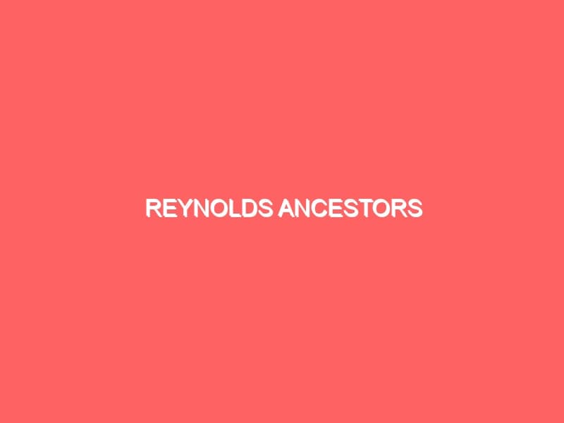Reynolds Ancestors