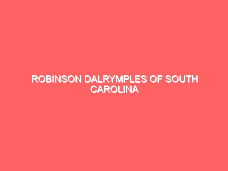 Robinson Dalrymples of South Carolina