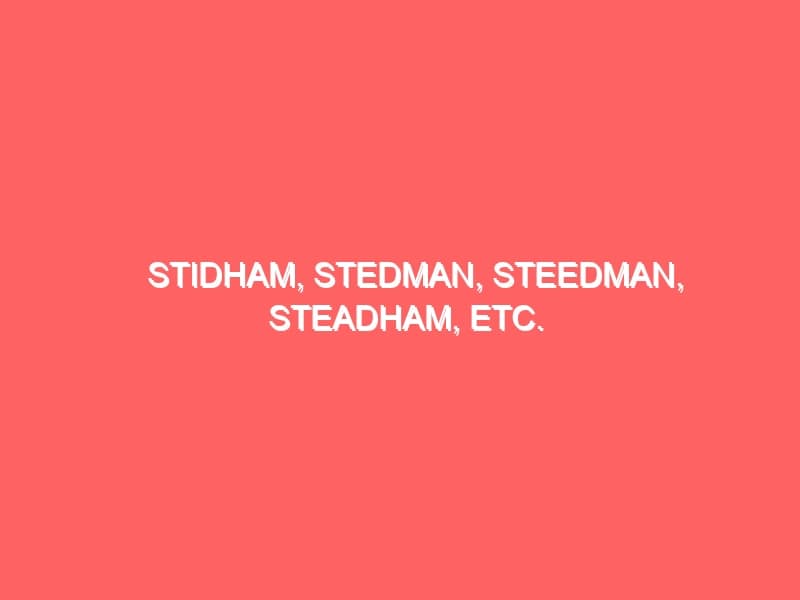 Stidham Stedman Steedman Steadham etc