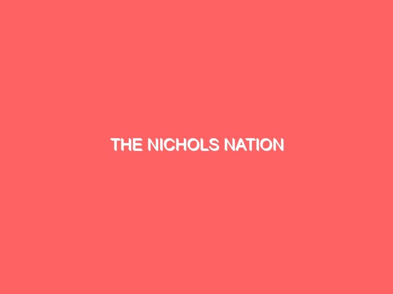 The Nichols Nation