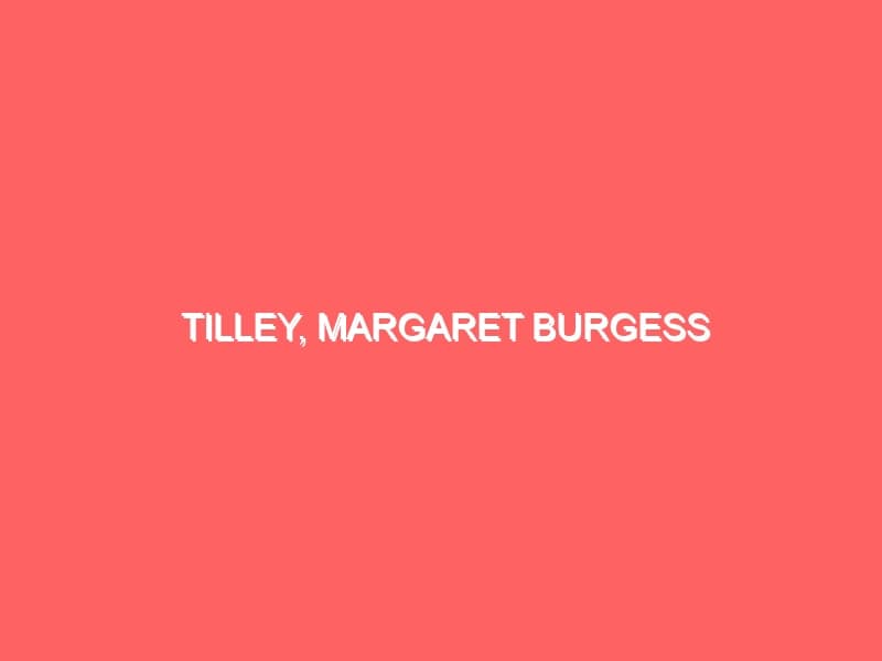 Tilley Margaret Burgess