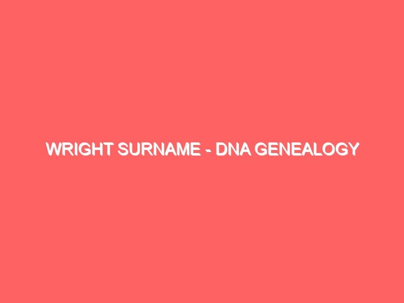 Wright Surname DNA Genealogy